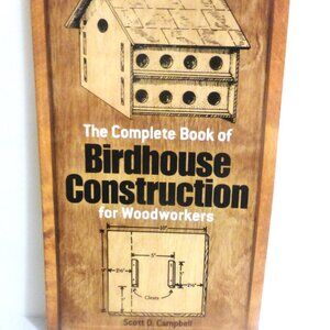 bk32bsm - Complete Book of BIRDHOUSE CONSTRUCTION For Woodworkers Scott Campbell
